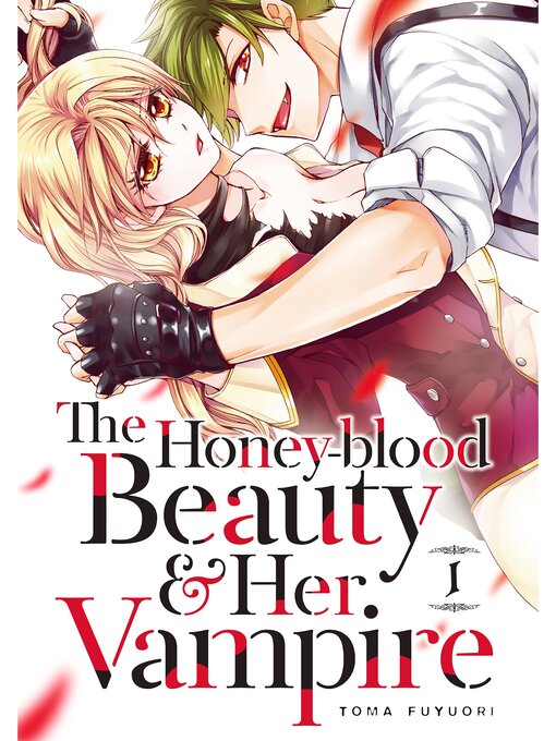 Title details for The Honey-blood Beauty & Her Vampire, Volume 1 by Toma Fuyuori - Available